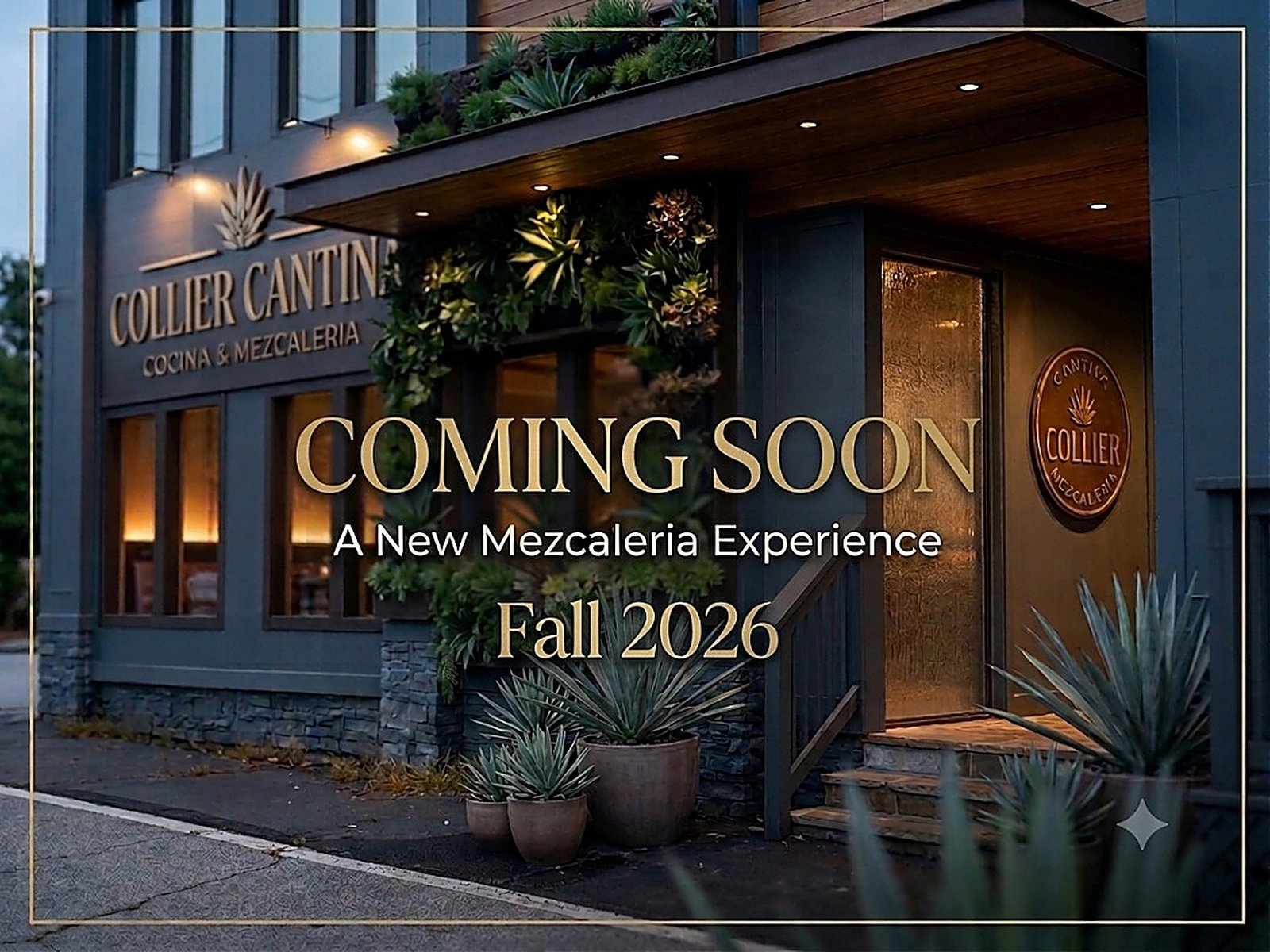 Collier Cantina — A New Mezcalería Experience. Coming Soon, Fall 2026.